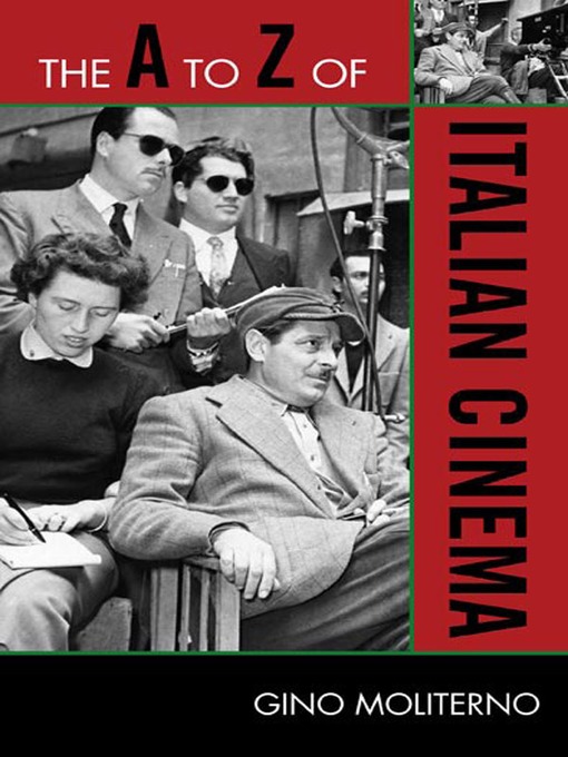Title details for The A to Z of Italian Cinema by Gino Moliterno - Available